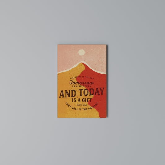 TODAY IS A GIFT Vertical Canvas Print