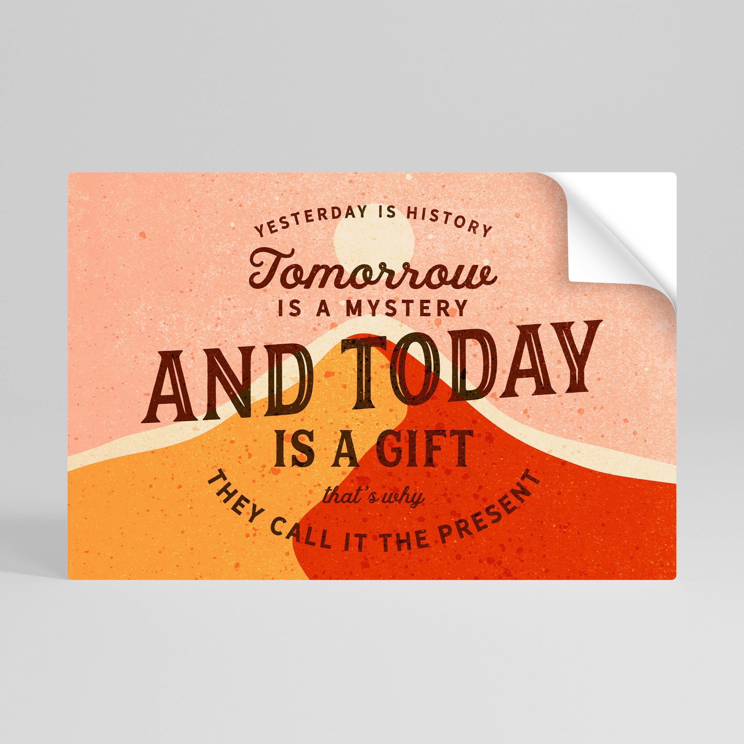 HEUTE IST EIN GESCHENK Horizontales Poster zum Abziehen und Aufkleben