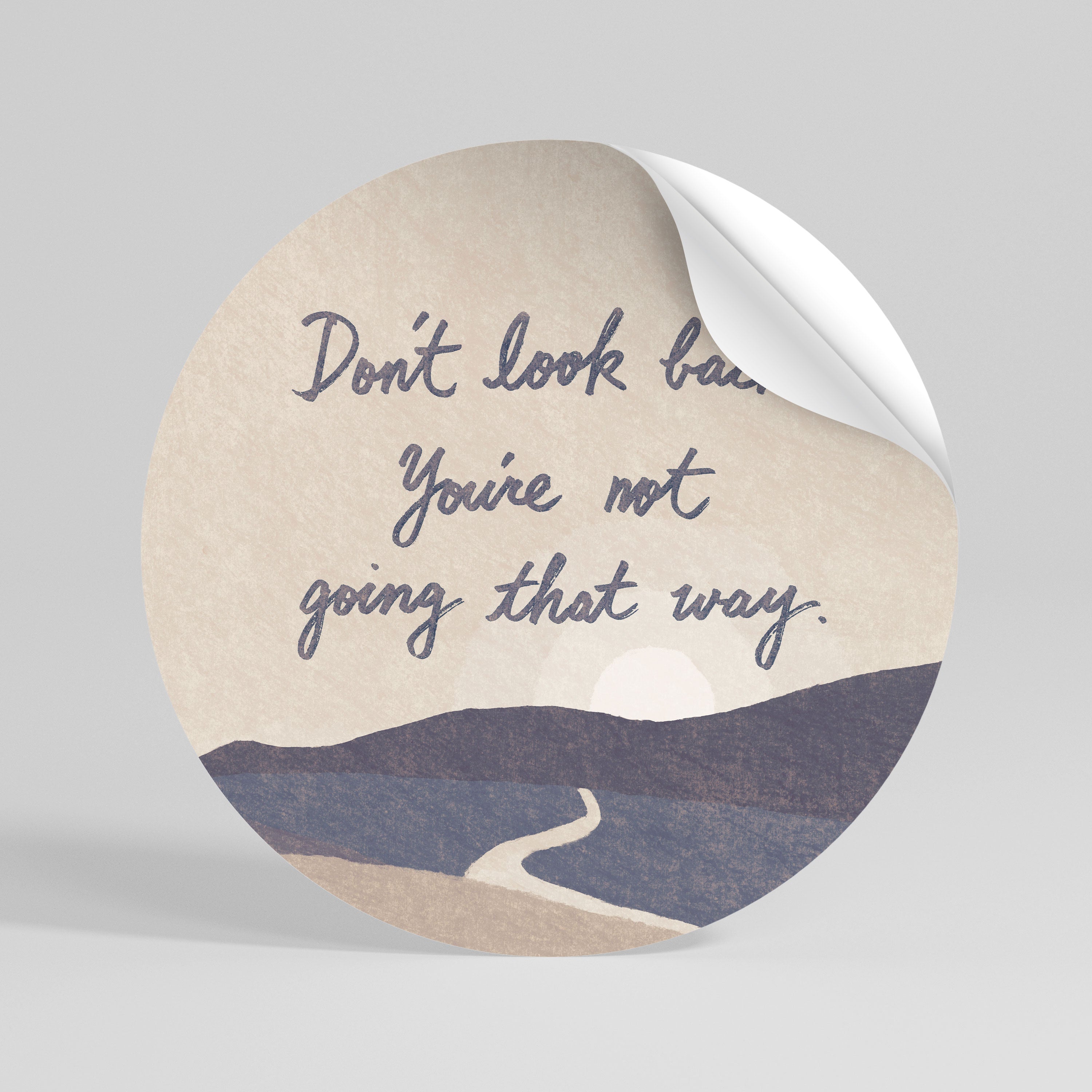 DON'T LOOK BACK Peel and Stick Round Sticker